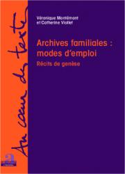 Archives familiales : modes d’emploi - Récits de genèse