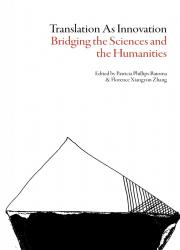 Translation as Innovation - Bridging the Sciences and the Humanities